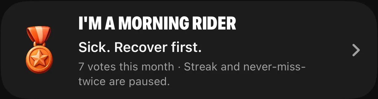 Bodhe card: I’m a morning rider. Sick. Recover first. Streak and never-miss-twice are paused.